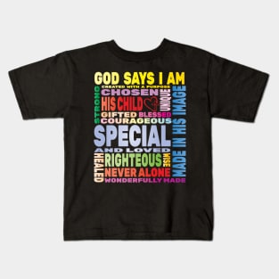 God Says I Am Phrases Christian God Faith Christ Holy Spiritual Lord Kids T-Shirt